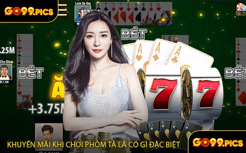 Khuyến mãi khi chơi phỏm tá lả có gì đặc biệt