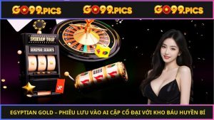 Egyptian Gold – Phiêu lưu vào Ai Cập cổ đại với kho báu huyền bí