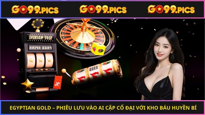 Egyptian Gold – Phiêu lưu vào Ai Cập cổ đại với kho báu huyền bí