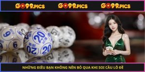 Những điều bạn không nên bỏ qua khi soi cầu lô đề