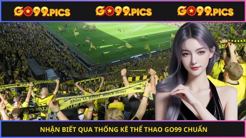 Nhận biết qua thống kê thể thao Go99 chuẩn 