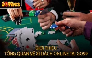Giới thiệu tổng quan về Xì dách online tại GO99