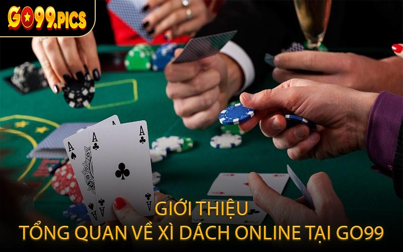 Giới thiệu tổng quan về Xì dách online tại GO99