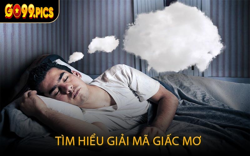 Tìm hiểu giải mã giấc mơ