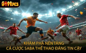 Khám phá nền tảng cá cược SABA thể thao đáng tin cậy