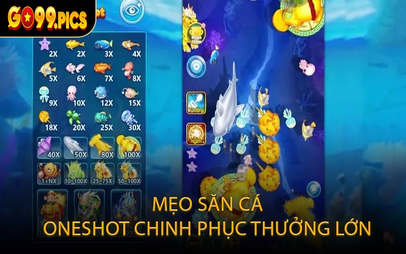 Mẹo Săn Cá OneShot Chinh Phục Thưởng Lớn