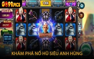 Khám Phá Nổ Hũ Siêu Anh Hùng