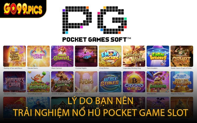 Lý Do Bạn Nên Trải Nghiệm Nổ Hũ Pocket Game Slot