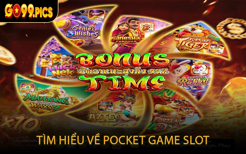Tìm Hiểu Về Pocket Game Slot